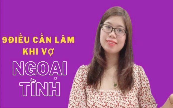 Làm gì khi vợ ngoại tình có thai? Cuộc sống sau khi vợ ngoại tình