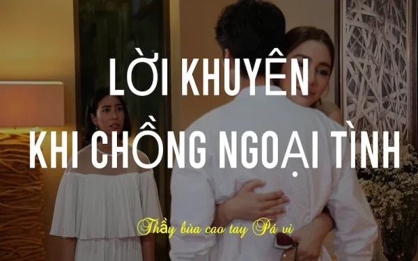 Làm gì khi biết chồng có bồ? 8 Lời khuyên khi chồng ngoại tình