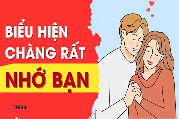 13 biểu hiện chàng rất nhớ bạn, tương tư bạn chính xác nhất