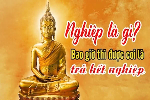 Nghiệp là gì? Khẩu nghiệp là gì? Chuyển hóa những người Nghiệp nặng