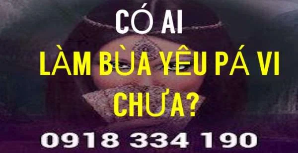 Có ai làm bùa yêu thầy Pá Vi chưa?