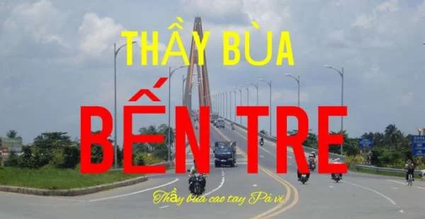 Thầy bùa ở Bến Tre cao tay bậc nhất