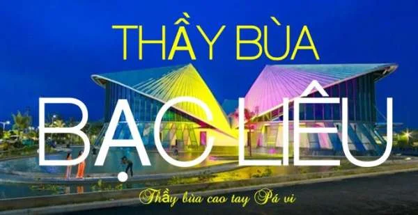 Thầy bùa ở Bạc Liêu hiệu quả nhất