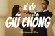 11 bí kíp giữ chồng khiến chồng sợ hãi bỏ tất cả để giữ vợ