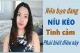 Níu kéo là gì? 10+ cách níu kéo tình yêu thành công nhất