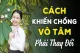 7 Cách trị chồng vô tâm lăng nhăng và 20 Stt buồn về chồng vô tâm